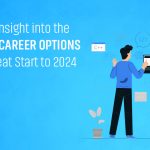 Get an Insight into the Best IT Career Options for a Great Start to 2024
