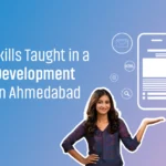 Expert Skills Taught in a Mobile Development Course in Ahmedabad