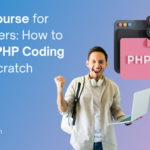 PHP Course for Beginners: How to Learn PHP Coding from Scratch